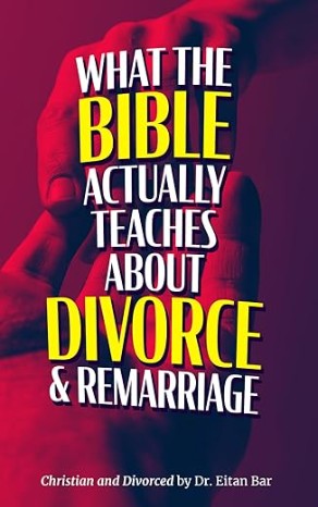Christian and Divorced: What the Bible REALLY Says About Divorce & Remarriage (Quick-Read Collection)